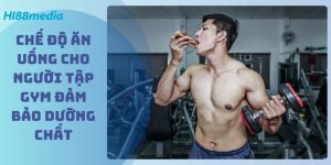 Chế độ ăn uống cho người tập gym đảm bảo dưỡng chất